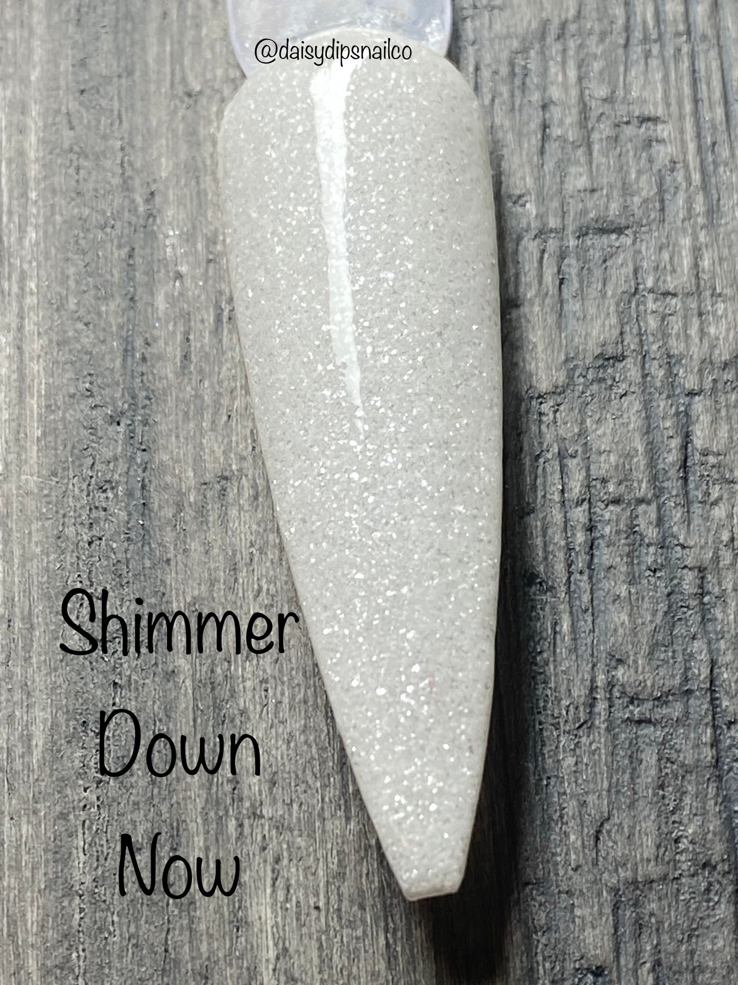 Shimmer Down Now - #377