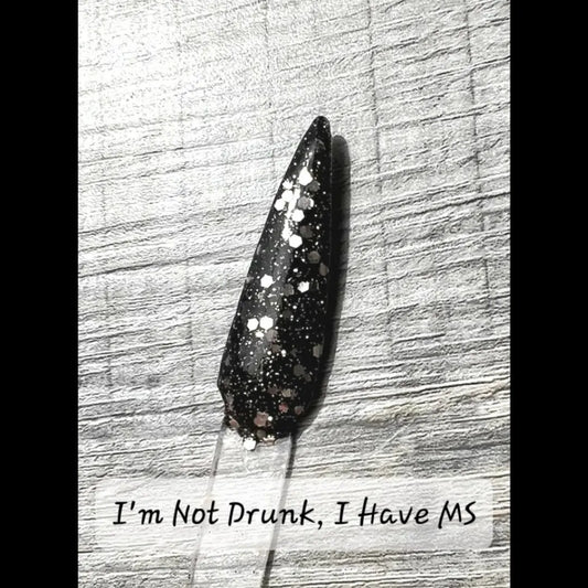 I'm Not Drunk, I Have MS