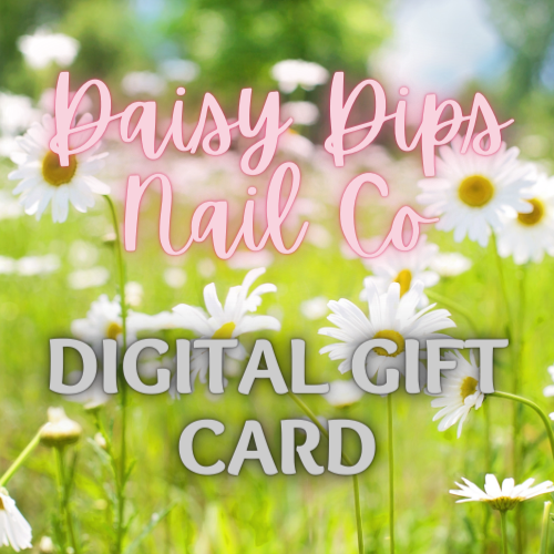 Daisy Dips Nail Co. Gift Card